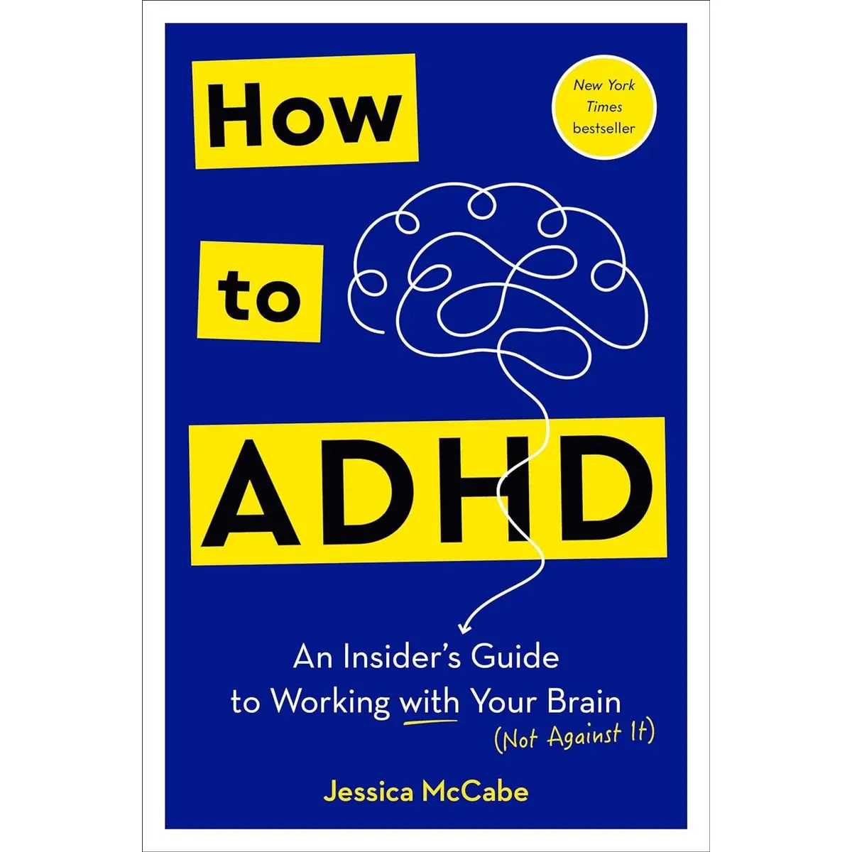 How to ADHD: An Insider's Guide to Working with Your Brain (Not Against It) Hardcover – January 2, 2024