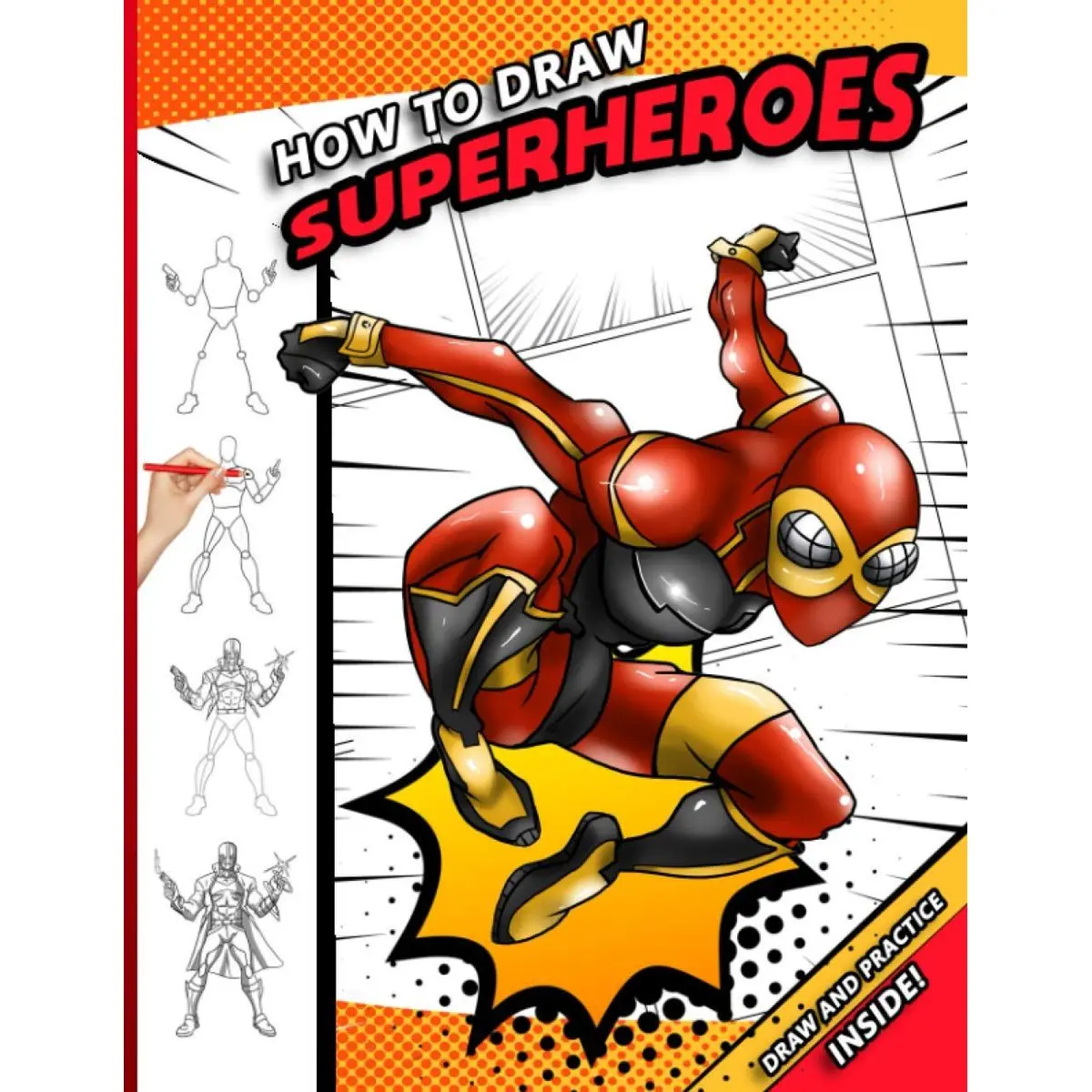How To Draw Superheroes: A Step by Step Drawing Book for young comic fans Paperback – December 7, 2020