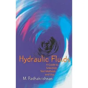 USED-Hydraulic Fluids: A Guide to Selection, Test Methods, and Use by Radhakrishnan, M. (Hardcover)