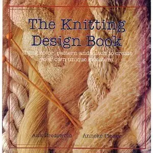 USED-The Knitting Design Book: Using Color, Pattern and Stitch to Create Your Own Unique Sweaters (English and Dutch Edition) by Ank Bredewold (Paperback)