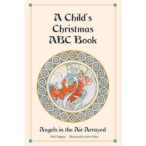 USED-A Child's Christmas ABC Book: Angels in the Air Arrayed by Thigpen, Paul (Hardcover)
