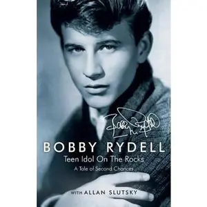 USED-Bobby Rydell: Teen Idol On The Rocks: A Tale of Second Chances by Rydell, Bobby (Paperback)