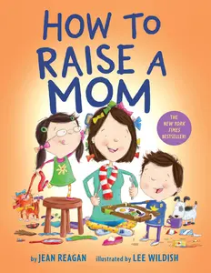USED-How to Raise a Mom by Reagan, Jean (Board book)