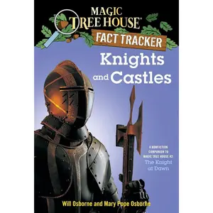 Knights and Castles: A Nonfiction Companion to Magic Tree House #2: The Knight at Dawn (Magic Tree House Fact Tracker) Paperback – August 1, 2000