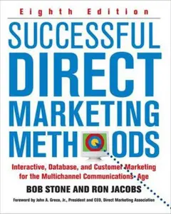 USED-Successful Direct Marketing Methods: Interactive, Database, and Customer-Based Marketing for Digital Age by Stone, Bob (Hardcover)