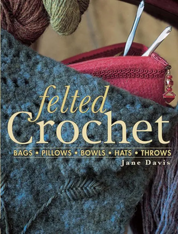 Used Book - Felted Crochet by Jane Davis (Soft Cover, English) - Crochet Project Guide for Beginners & Experts with 125 Stunning Color Photos