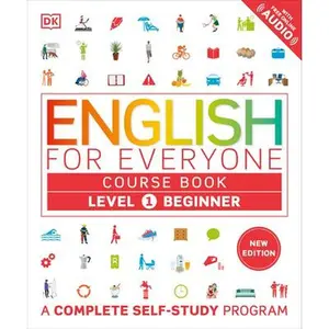 English for Everyone Course Book Level 1 Beginner: A Complete Self-Study Program -- DK, Paperback