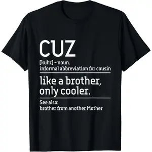 Cotton Graphic Tees Streetwear Gifts  Cuz - Cousin Cousins Matching Family Member Childhood T-Shirt