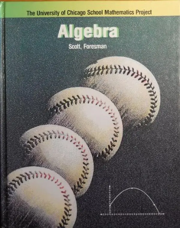Used Math Books - UCSMP Algebra (University of Chicago School Mathematics Project), John W. McConnell (Multiple Authors), Scott Foresman, 1993 Edition, 739 Pages, Hardcover, English Edition