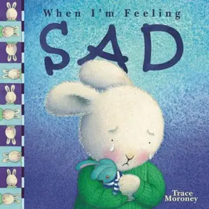 USED-When I'm Feeling Sad by Trace Moroney (Hardcover)