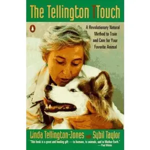 USED-The Tellington TTouch : A Revolutionary Natural Method to Train and Care for Your Favorite Animal by Linda Tellington-Jones (Paperback)