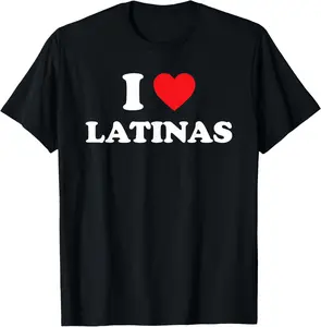 100% Cotton Fashion Garment I Love Latinas Shirt I Heart Latinas T-Shirt