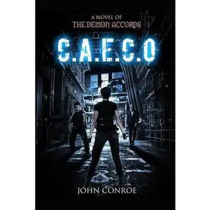 USED-C.A.E.C.O.: A novel of the Demon Accords by Conroe, John (Paperback)