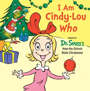 I Am Cindy-Lou Who: Based on Dr. Seuss's How the Grinch Stole Christmas! -- Tish Rabe - Board Book