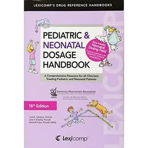 USED-Lexi-Comp's Pediatric & Neonatal Dosage Handbook: A Comprehensive Resource for All Clinicians Treating Pediatric and Neonatal Patients (Lexi-Comp's Drug Reference Handbooks) by Carol K. Taketomo (Paperback)