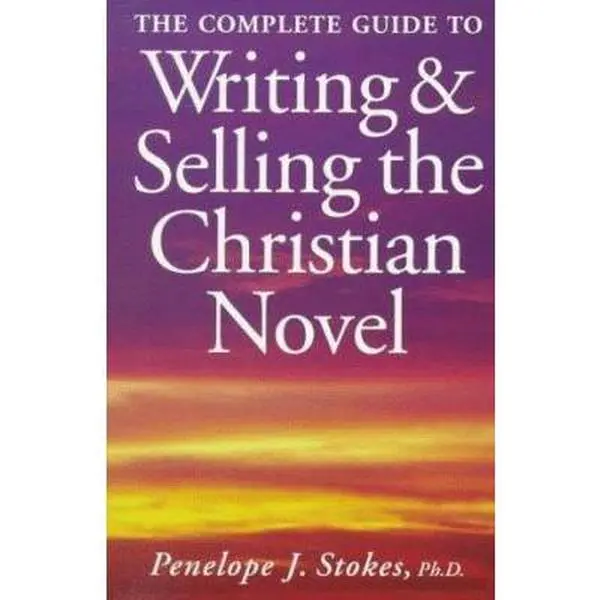 USED Book - The Complete Guide to Writing and Selling the Christian Novel by Penelope J. Stokes (Paperback) - english