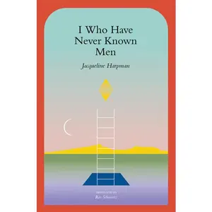 I Who Have Never Known Men