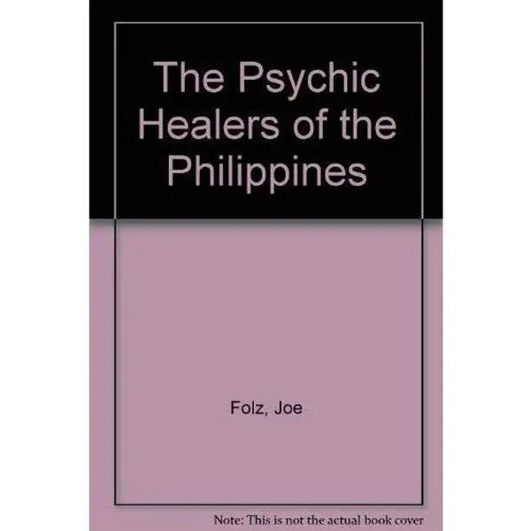 The Psychic Healers of the Philippines by Joe Folz (Paperback) - Used