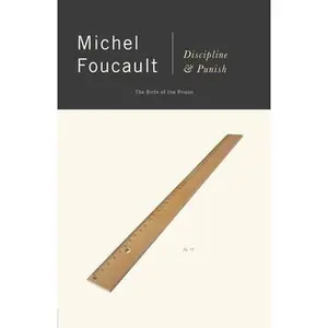 Discipline and Punish: The Birth of the Prison -- Michel Foucault, Paperback