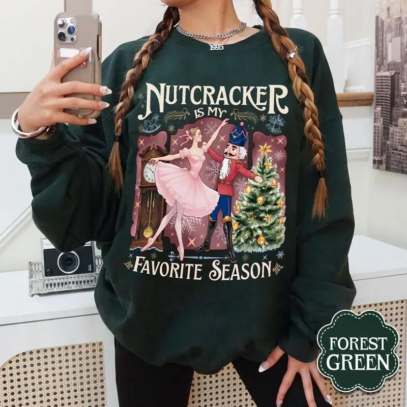Nutcracker Is My Favorite Sweatshirt, Nutcracker Christmas Shirt, Retro Ballet Tee, Sugar Plum Fairy Hoodie, Gift for Her A261109