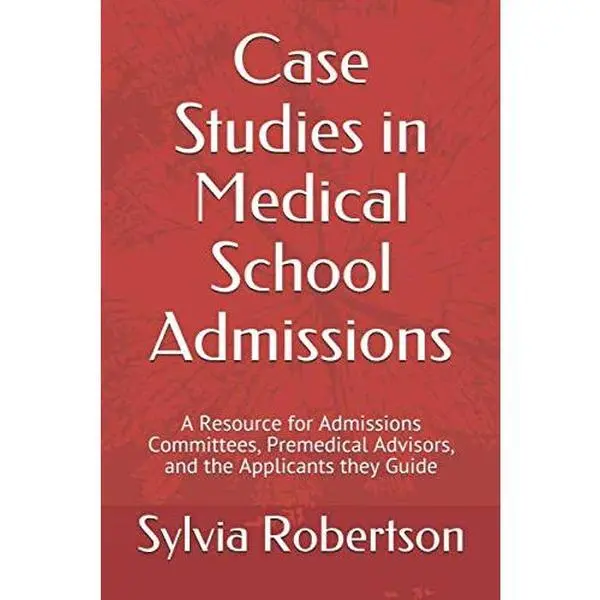 USED-Case Studies in Medical School Admissions: A Resource for Admissions Committees, Premedical Advisors, and the Applicants they Guide by Sylvia Robertson (Paperback)