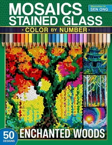 Enchanted Woods Stained Glass Mosaics Color by Number: 50 Enchanting Scenes of a Hidden World coloring  book