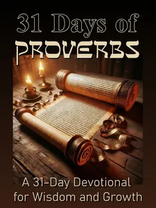 31 Days of Proverbs: A 31-Day Devotional for Wisdom and Growth by Dennis McClung