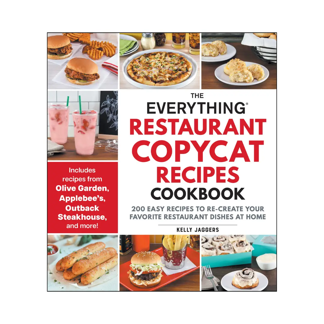 The Everything Restaurant Copycat Recipes Cookbook