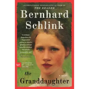The Granddaughter: A Novel by Bernhard Schlink||Charlotte Collins [Paperback Book]