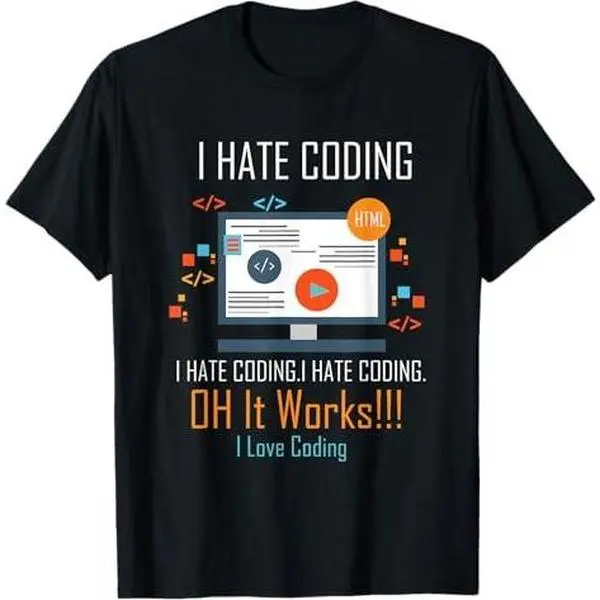 I Hate Coding Oh It Works I Love Coding T-Shirt
