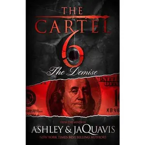 The Cartel 6: The Demise -- Ashley &. Jaquavis, Paperback