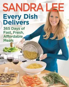 USED-Every Dish Delivers: 365 Days of Fast, Fresh, Affordable Meals by Sandra Lee (Paperback)