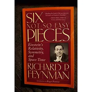 USED Book - Six Not-So-Easy Pieces: Einstein's Relativity, Symmetry, and Space-Time by Richard P. Feynman (Paperback) - english