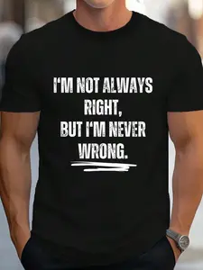 100% Cotton I'm Not Always Right, But I'm Never Wrong 100%Cotton T-Shirt Women's Men's Graphic Tee Crew Neck summer vacation Tops