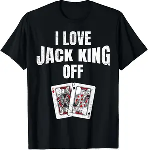Poker Tournament I Love Jack King Off Funny Poker Player T-Shirt Pure Cotton Graphic Tees Menswear Top: Gifts for Men & Women
