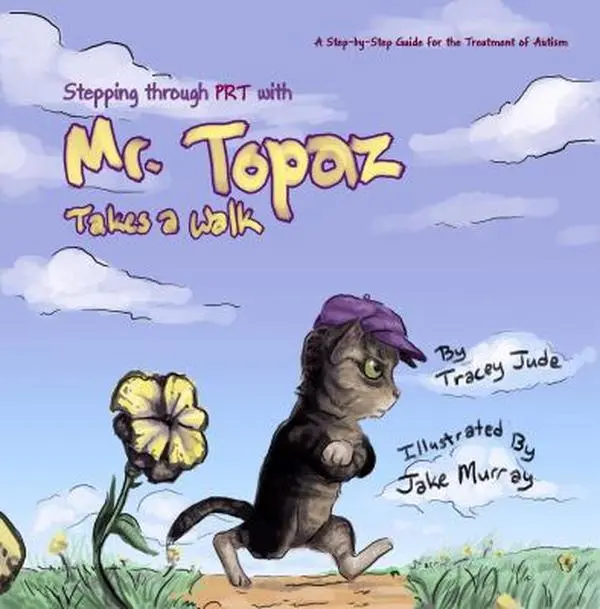 USED Book - Stepping Through PRT With Mr. Topaz Takes A Walk: A Step-By-Step Guide For The Treatment Of Autism by Tracey Jude MT-BC (Paperback) - english