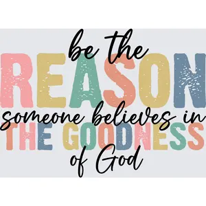 Be The Reason Someone Believes In GOD