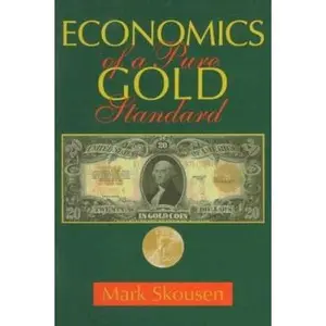 USED-Economics of a Pure Gold Standard by Mark Skousen (Paperback)