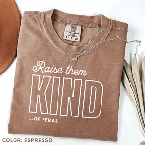 Comfort Colors Raise Them Feral T-shirt Raise Them Kind Mom Tshirt Funny Mothers Day Mom Of Boys Mama Feral Boys Casual Womenswear Gift For Women