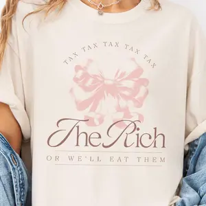 Eat The Rich Shirt, Tax Rich Coquette Graphic Tee Fdt Anntiii Trump Billionaire Fascism Oligarchy Tshirt Political Tax Season 45790 1409