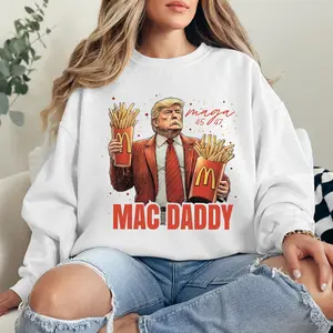 Trump Mac Daddy Sweatshirt Funny Trump Fast Food Hoodie Trump MAGA Shirt Funny Trump Fries 295