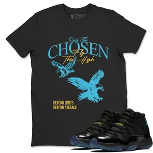 Unisex T-shirt To Match Sneakers Jordan 11 Retro Gamma - Only The Chosen Fly This High. 100% Cotton for Casual Wear. Comfortable Summer Unisex T-Shirt to match Jordan Sneaker. Streetwear Style. urban outfitters