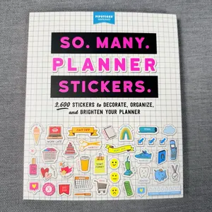 So. Many. Planner Stickers.: 2,600 Stickers to Decorate, Organize, and Brighten Your Planner (So. Many. Stickers.)