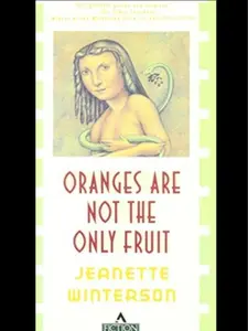 Atlantic Monthly Press Oranges Are Not the Only Fruit – Add to Cart Buy Now – A Bold and Witty Coming-of-Age Novel