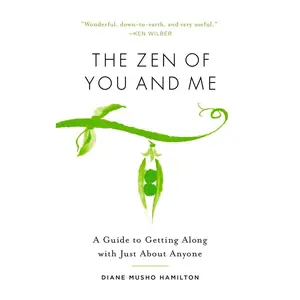 USED-The Zen of You and Me: A Guide to Getting Along with Just about Anyone by Hamilton, Diane Musho (Paperback)