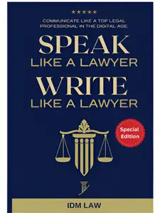 Speak Like a Lawyer: Write Like a Lawyer: Communicate Like a Top Legal Professional in the Digital Age.: For Law Students, Attorneys, Lawyers, and Paralegals.