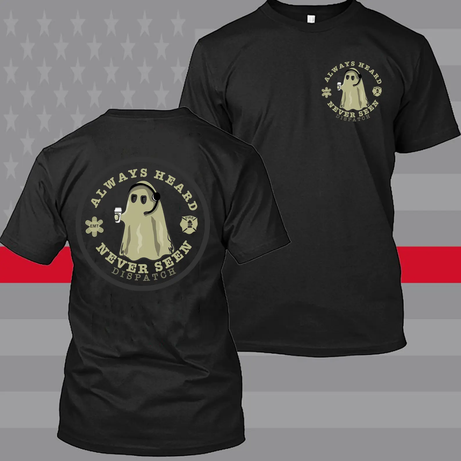 Ghost Dispatcher Always Heard Never Seen POLICE/FIRE Unisex T-shirt & Sweatshirt 2-side
