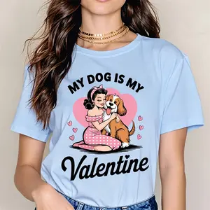 Cute And Romantic Style Women's T-Shirt With Dog And Girl Hugging In Heart Design My Dog Is My Valentine Text For Valentine's Day Gift For Dog Lovers