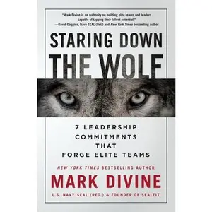 USED-Staring Down the Wolf: 7 Leadership Commitments That Forge Elite Teams by Divine, Mark (Paperback)