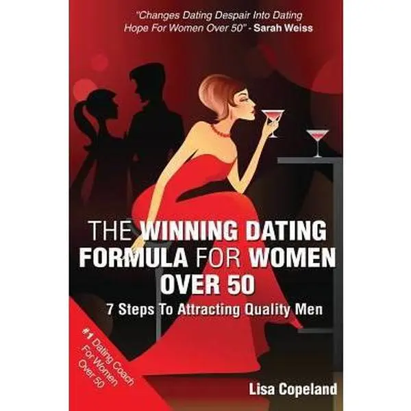 USED-The Winning Dating Formula For Women Over 50: 7 Steps To Attracting Quality Men by Copeland, Lisa (Paperback)